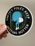 Earth's Poles Keep Getting Hotter - Sticker