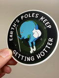 Earth's Poles Keep Getting Hotter - Sticker