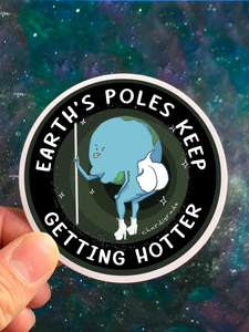 Earth's Poles Keep Getting Hotter - Sticker