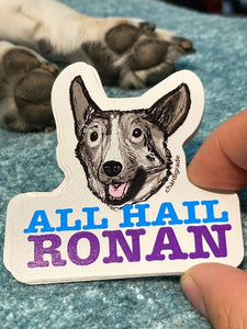 All Hail Ronan Dog Sticker Fundraiser