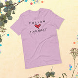 Follow Your Heart - Short-Sleeve Unisex T-Shirt